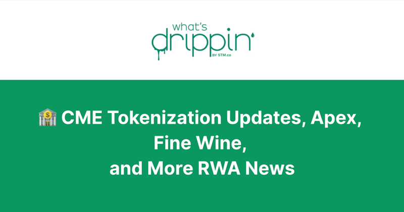 🏦 CME Tokenization Updates, Apex, Fine Wine, and More RWA News