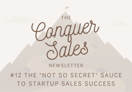#12 The "Not So Secret" Sauce to Startup Sales Success