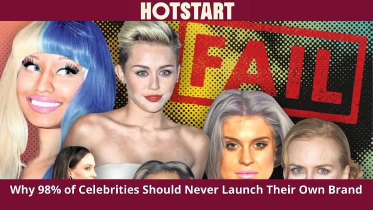 Why 98% of Celebrities Should Never Launch Their Own Brand