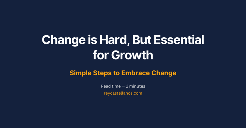 Change is Hard, But Essential for Growth