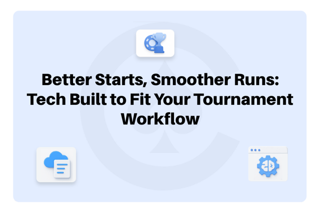 TechTalk #34 Better Starts, Smoother Runs: Tech Built to Fit Your Tournament Workflow