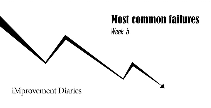 Week 5: Most common failures.