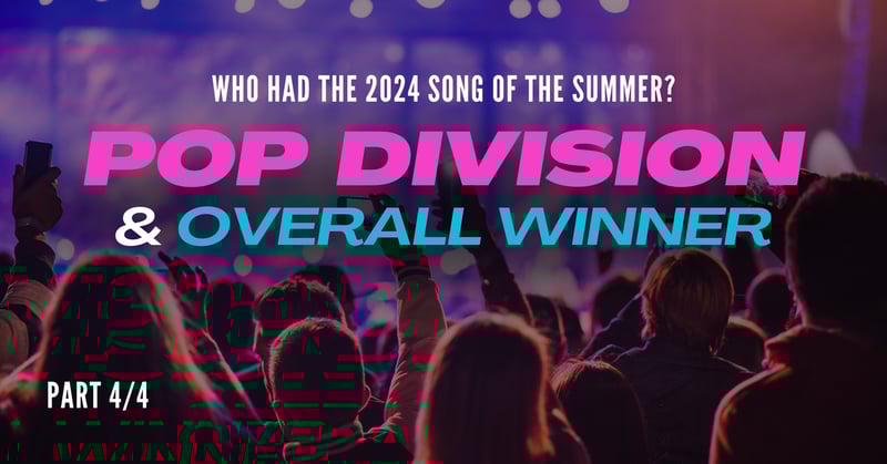 ☀️ Song of the Summer 2024: Pop Division + FINALS ☕