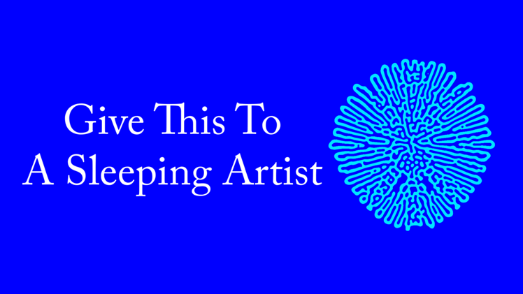 Give This To A Sleeping Artist.