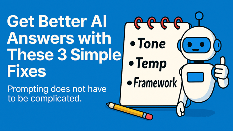 Get Better AI Answers with These 3 Simple Fixes