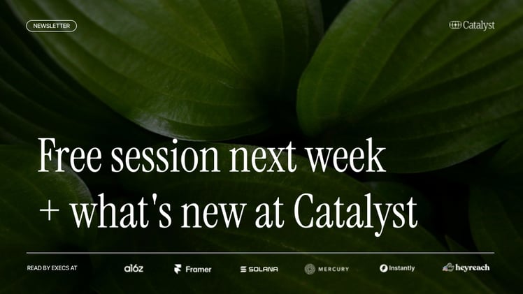 Free session next week + what's new at Catalyst