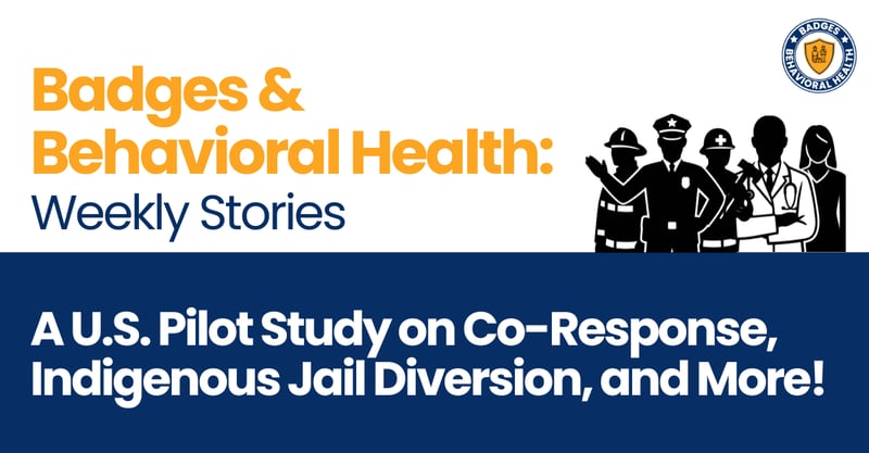 A U.S. Pilot Study on Co-Response, Indigenous Jail Diversion, and More!