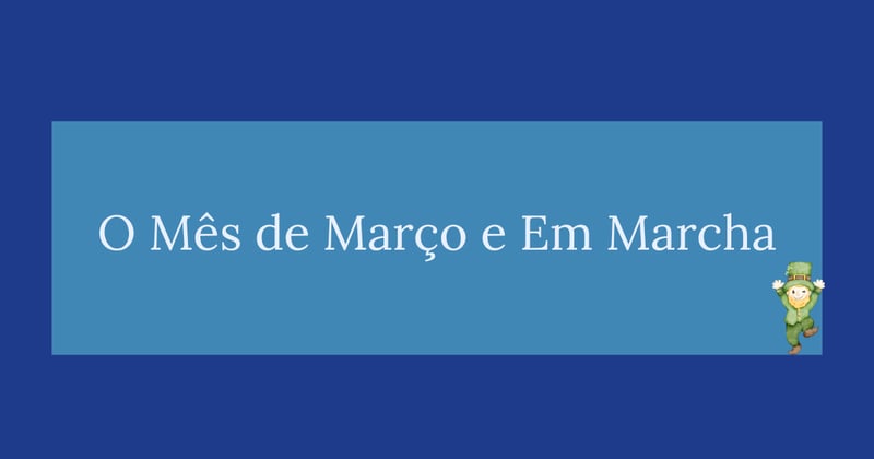 The Month of March and "Marching"