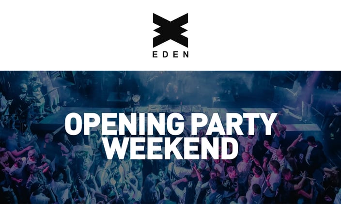 Eden Opening Party Weekend