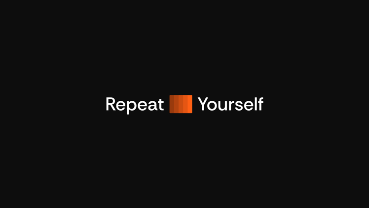 Repeat Yourself