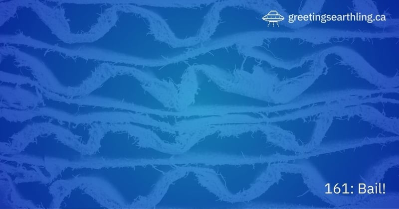 Transmission 161: Bail!