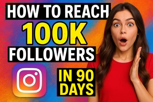 📱How to Reach 100K Followers on Instagram in 90 Days
