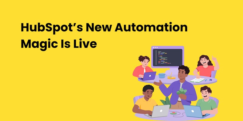 HubSpot’s New Automation Magic Is Live