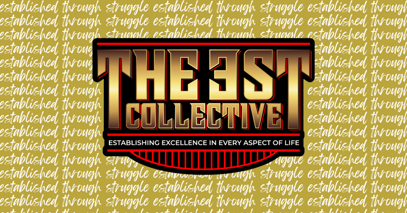 THE EST COLLECTIVE: Born from the Struggle. Built to Inspire.
