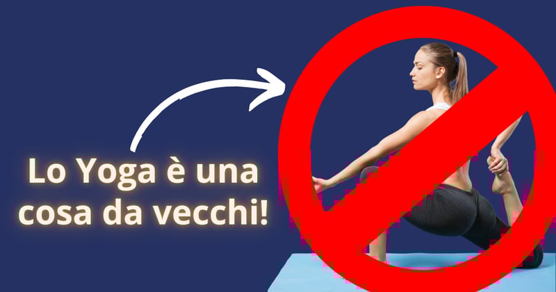 🧓 Lo Yoga è una cosa da vecchi!