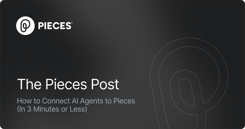 How to Connect Pieces to Your AI Agents