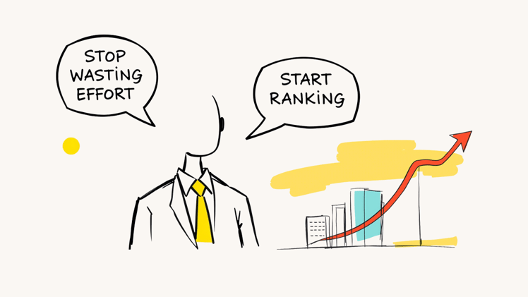 Stop Wasting Effort & Start Ranking