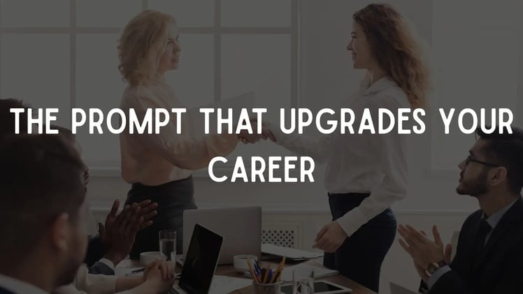 The Prompt That Upgrades Your Career