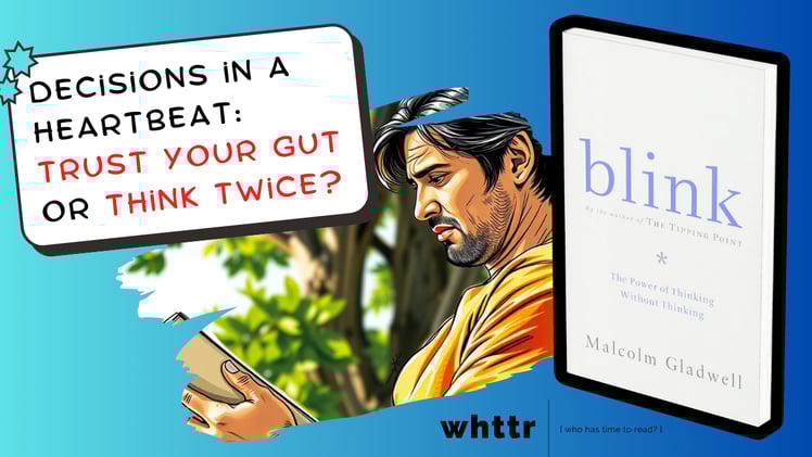 Unlocking the Power of Snap Decisions: Insights from Malcolm Gladwell's Blink