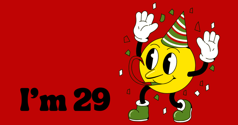 I'm 29!