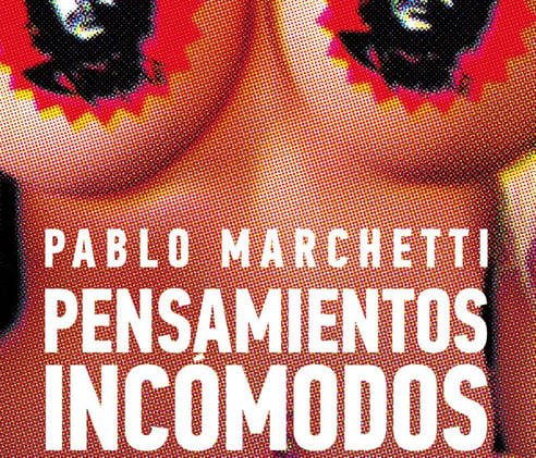 «Pensamientos incómodos», de Pablo Marchetti