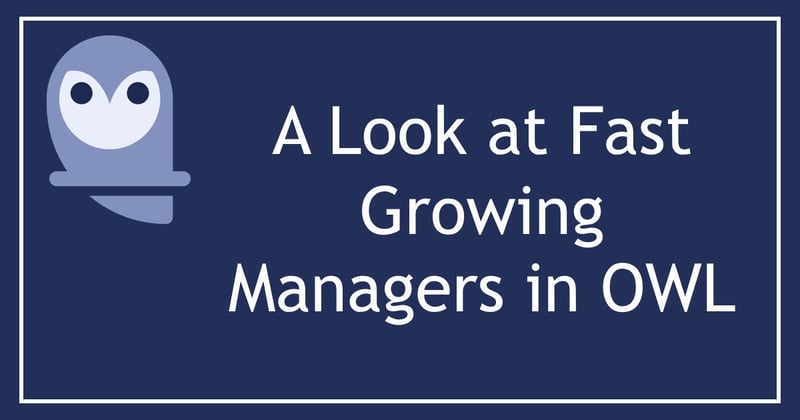 A Look at Fast Growing Managers in OWL