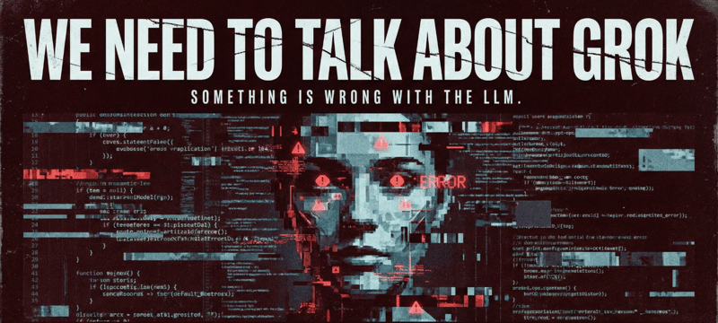 We Need to Talk About Grok