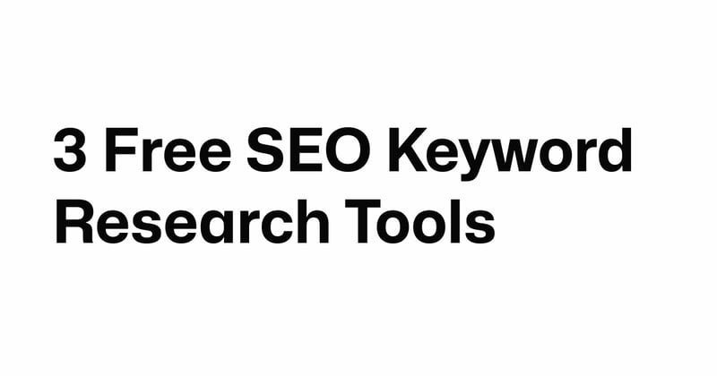 3 Free SEO Keyword Research Tools