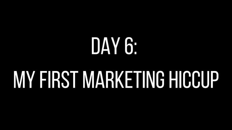 Finding the Gaps, Learning the Industry & My First Marketing Hiccup