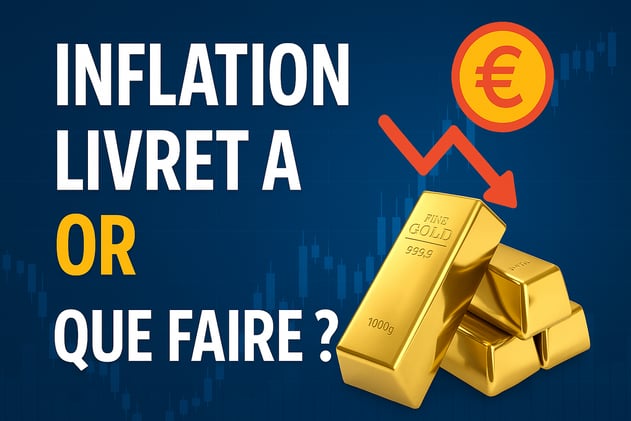 💥 Inflation, Livret A, Or : vos décisions comptent plus que jamais