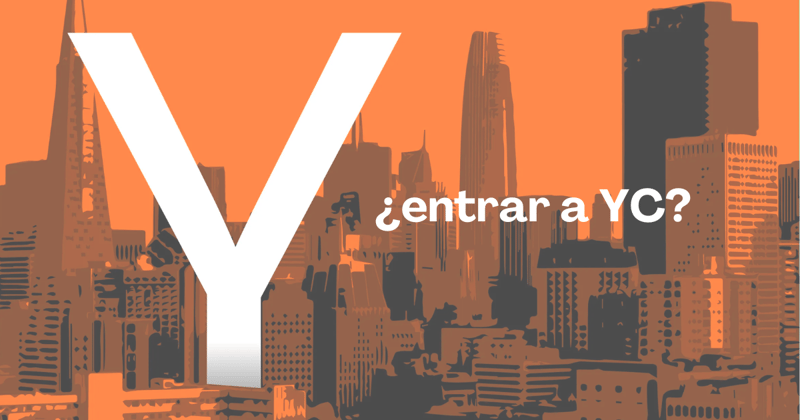 ¿Entrar a Y Combinator?