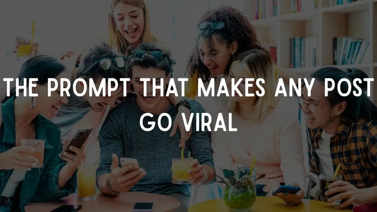 The Prompt That Makes Any Post Go Viral