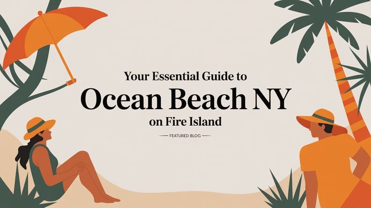 Your Essential Guide to Ocean Beach NY on Fire Island
