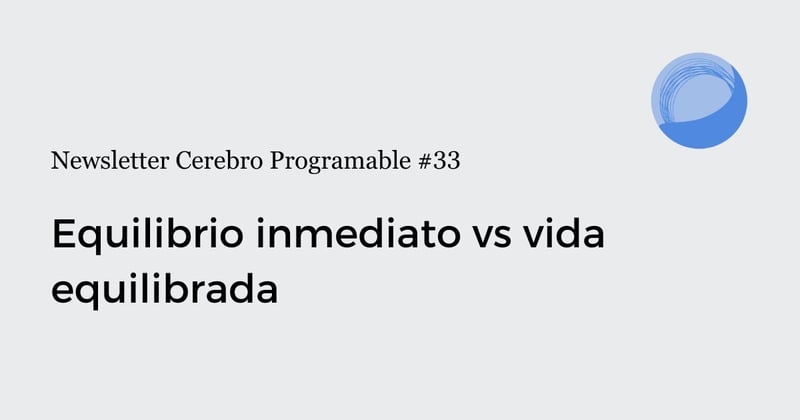 Equilibrio inmediato vs vida equilibrada