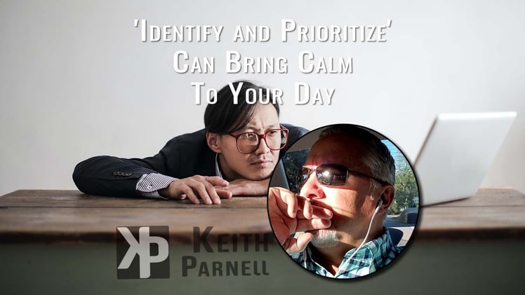 ‘Identify and Prioritize’ can bring calm to your day