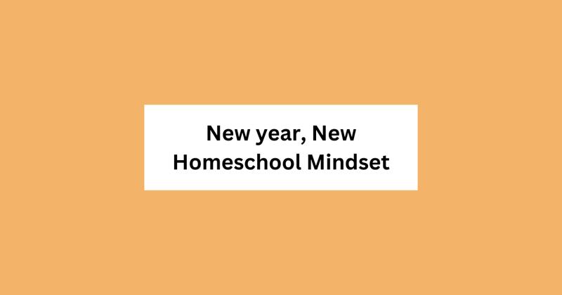 Happy New Year 2026: Homeschooling Fresh Starts