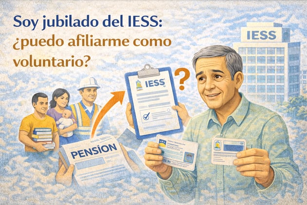 Soy jubilado del IESS: ¿puedo afiliarme como voluntario? 🤔 