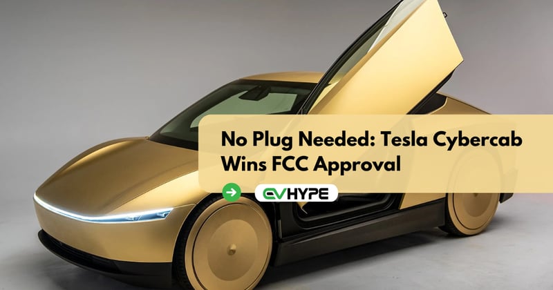 No Plug Needed: Tesla Cybercab Wins FCC Approval