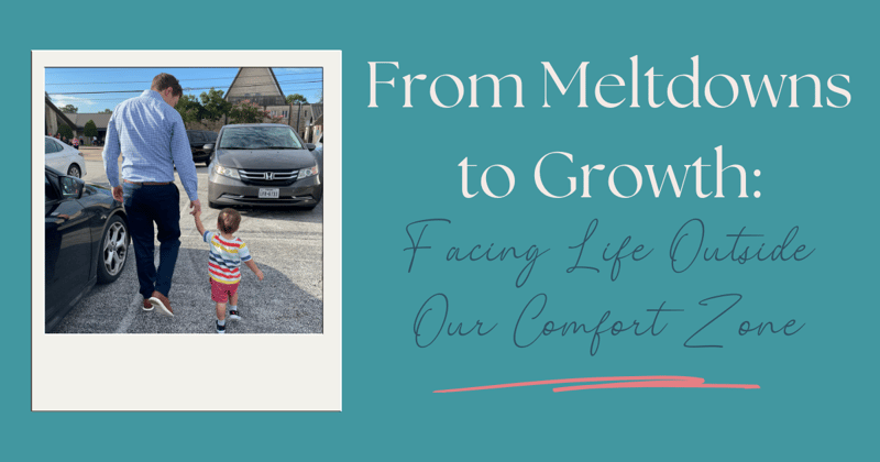 From Meltdowns to Growth: Facing Life Outside Our Comfort Zone