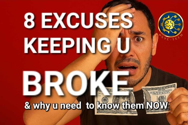 8 Excuses Keeping You Broke — And Why you need to know this now!