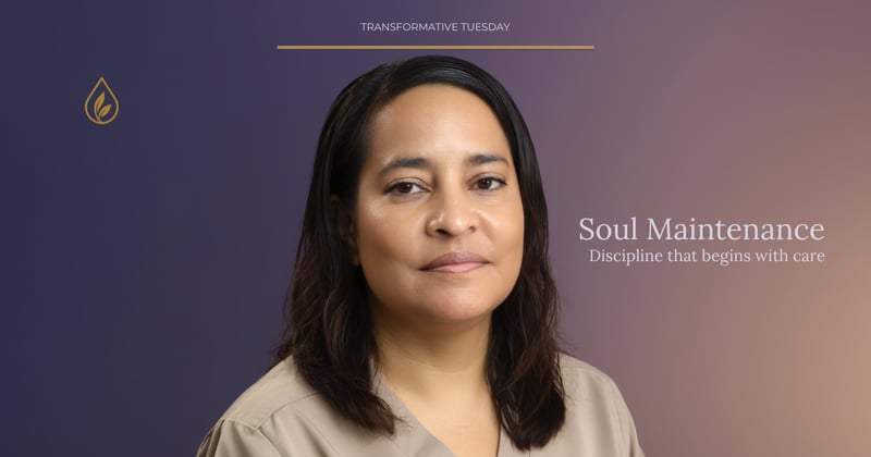 Soul Maintenance: Where Discipline Becomes Gentle Again