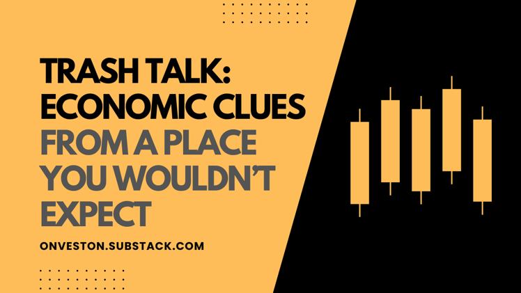 Trash Talk: Economic Clues From a Place You Wouldn't Expect.