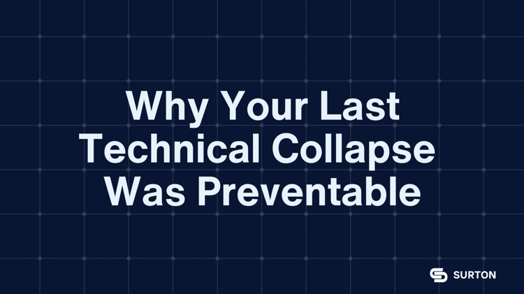 Why Your Last Technical Collapse Was Preventable