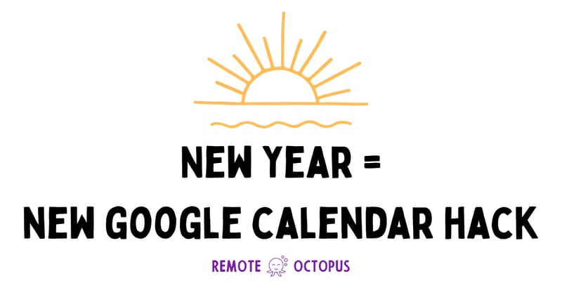 New Year = New Google Calendar Hack