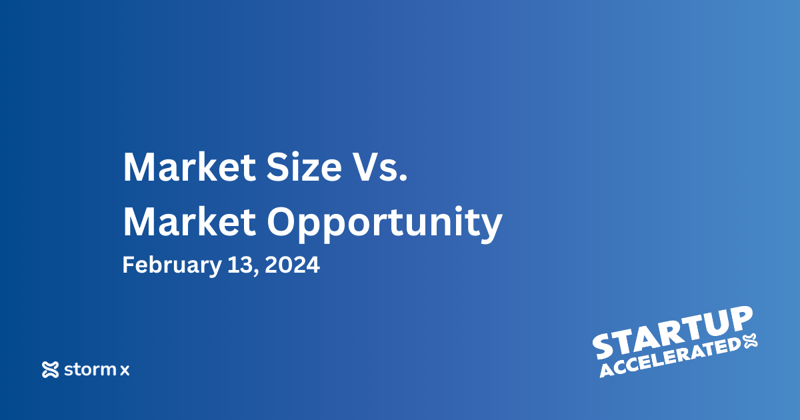 Market Size or Market Opportunity? What Investors Actually Want To See