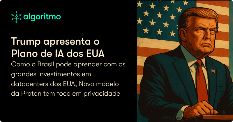 Trump apresenta o Plano de IA dos EUA 🇺🇸