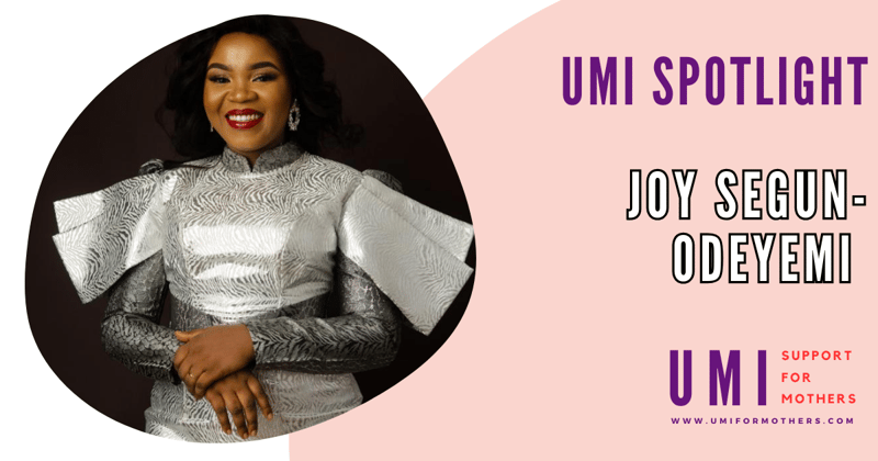 Umi Spotlight: Joy Segun-Odeyemi