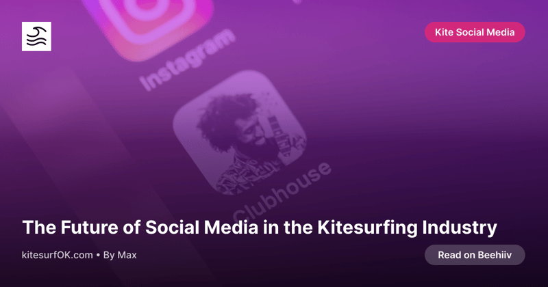 The Future of Social Media in the Kitesurfing Industry