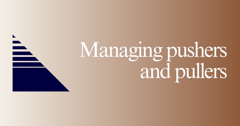 Managing pushers and pullers