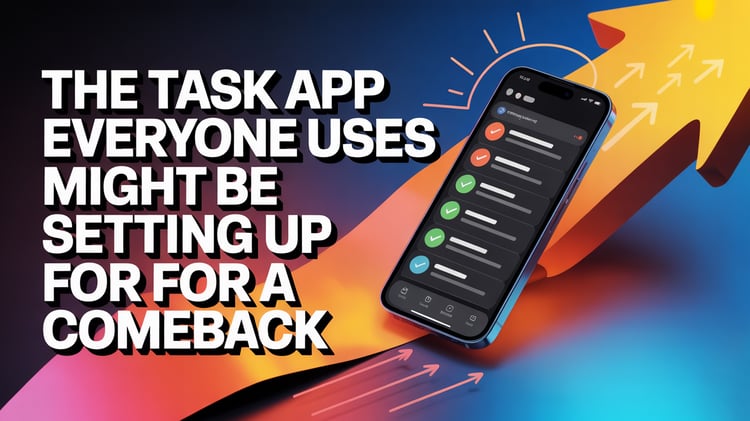 The Task App Everyone Uses Might Be Setting Up For A Comeback